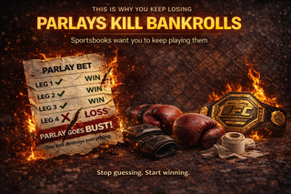 PARLAYS KILL BANKROLLS