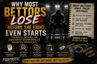 WHY MOST BETTORS LOSE BEFORE THE FIGHT EVEN STARTS