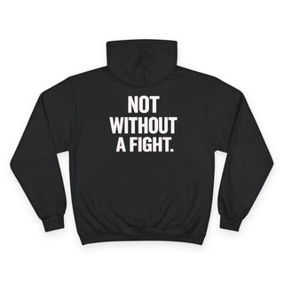FIGHTASTIC®  NOT WITHOUT A FIGHT. Champion Hoodie